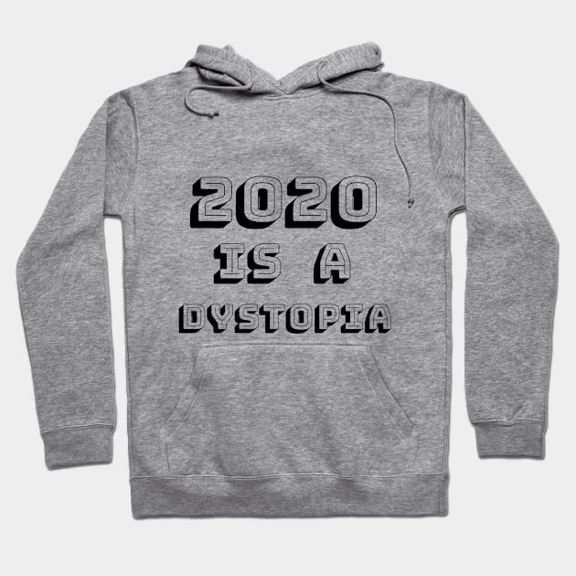 2020 is a dystopia Hoodie by Perdi as canetas